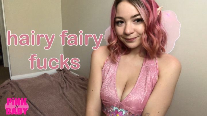 hairy fairy fucks