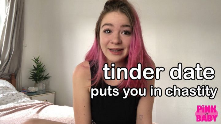 tinder date puts you in chastity