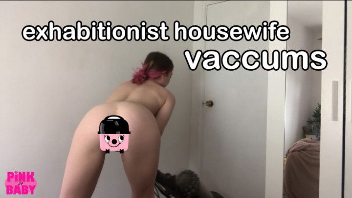 exhibitionist housewife vaccums