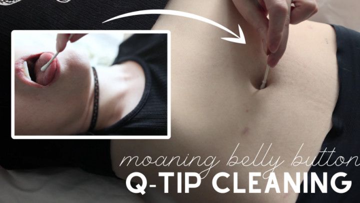 moaning navel q-tip cleaning