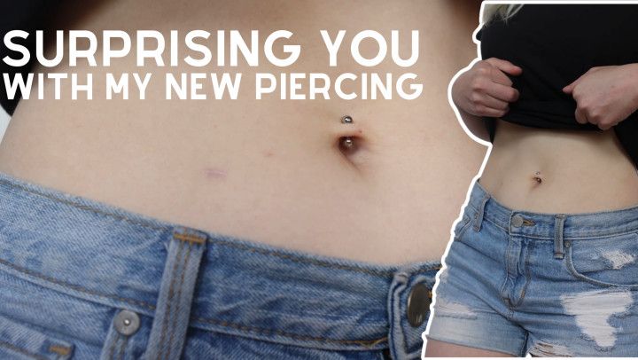 surprising you with my new piercing