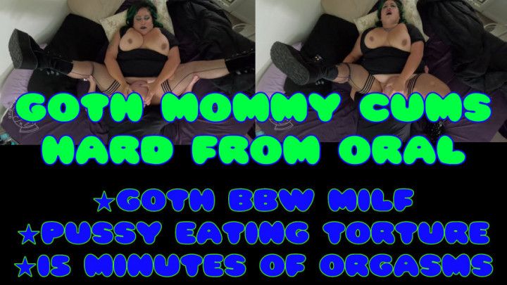 Goth Mommy Cums Hard From Oral