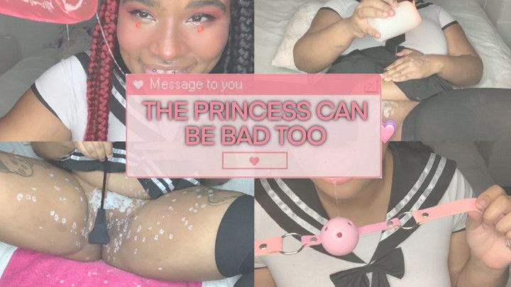 the princess  can be bad too