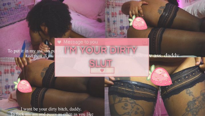 CUSTOM: Im your dirty slut