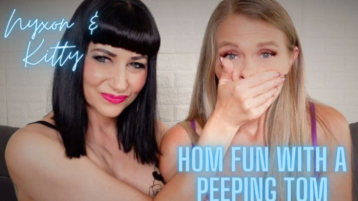 Nyxon &amp; Kitty HOM Fun With A Peeping Tom