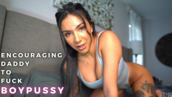 encouraging daddy to fuck boypussy