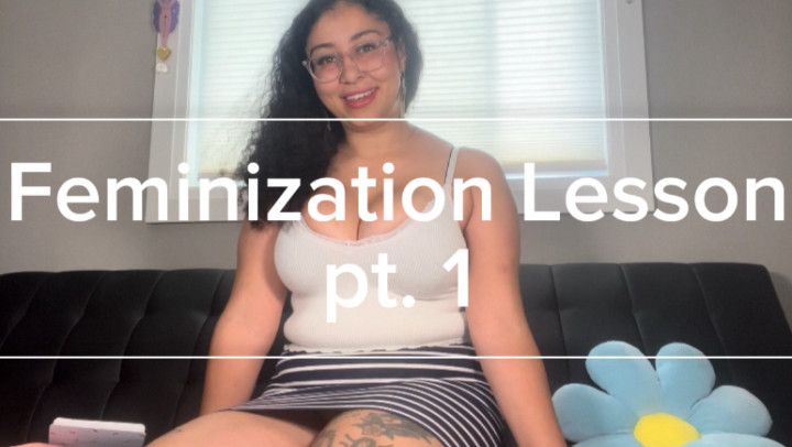 Feminization Lesson pt1