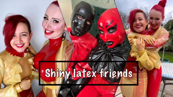 Shiny latex friends