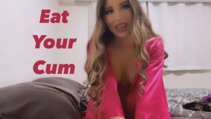 Eat your cum, you bisexual slut