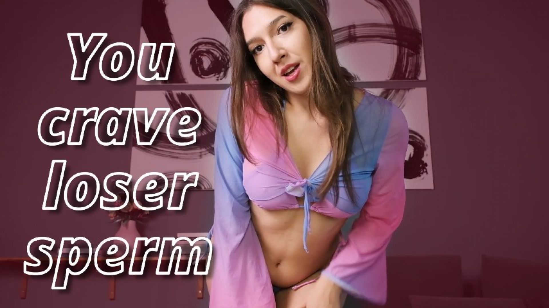 You crave loser sperm