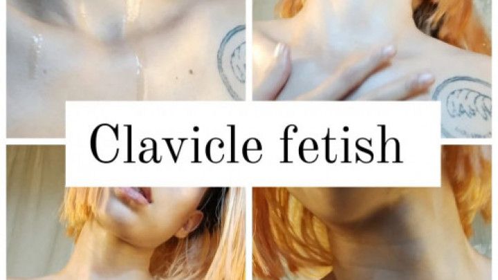 Clavicle Fetish