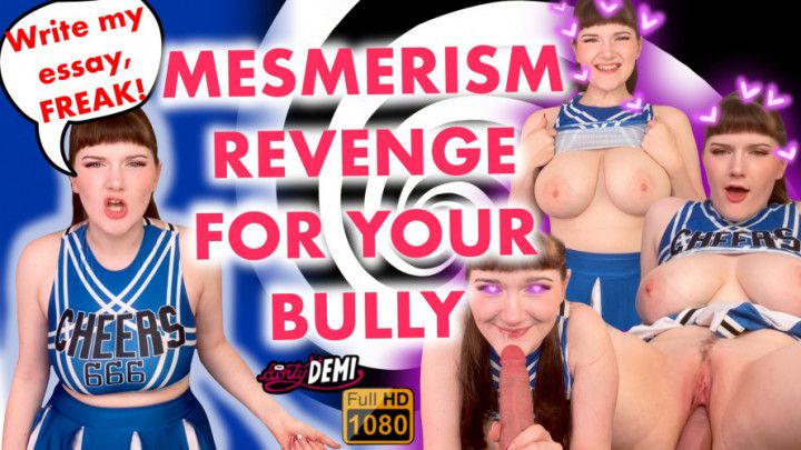 Mesmerism Revenge on your Cheerleader Bully