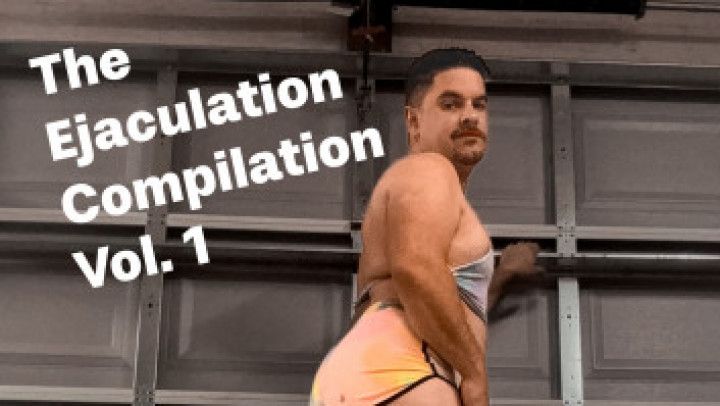 The Ejaculation Cumpilation Vol.1