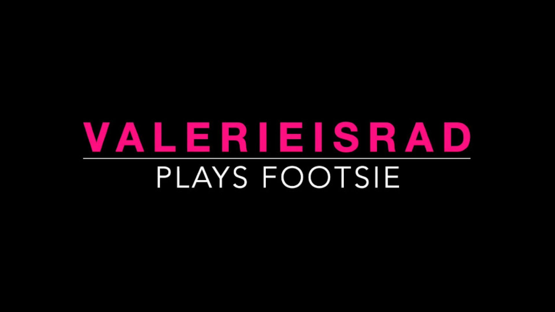 VALERIEISRAD Plays Footsie