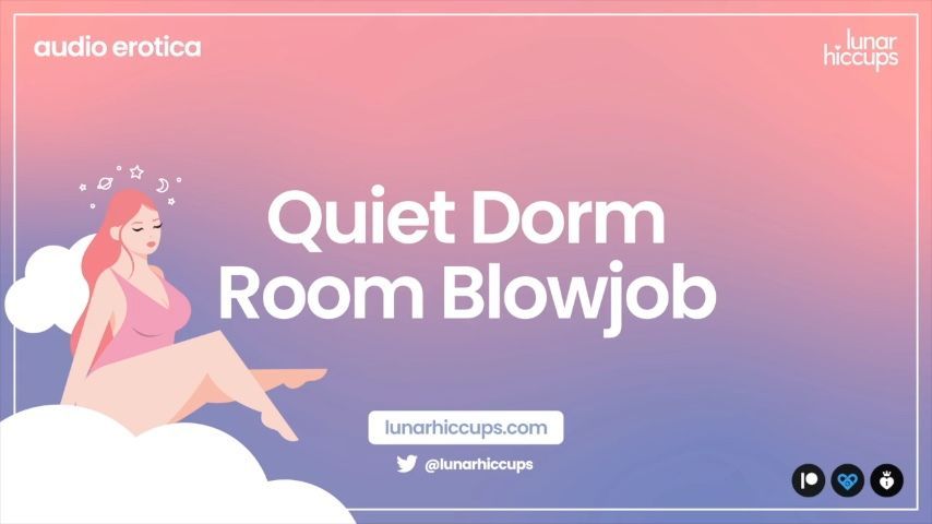 Quiet Dorm Room Blowjob