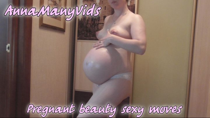 Pregnant beauty sexy moves