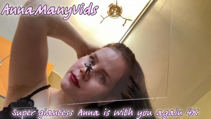 Super giantess Anna is with you again 4K