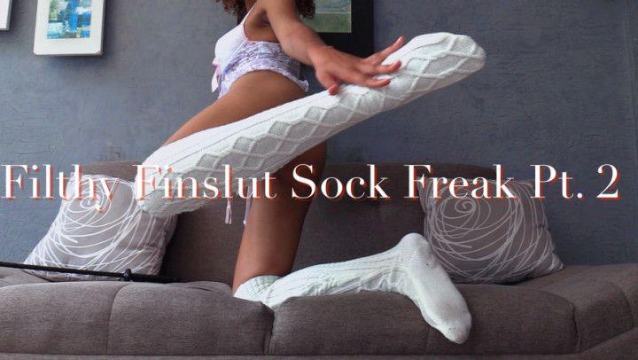 Filthy Finslut Sock Freak Pt. 2