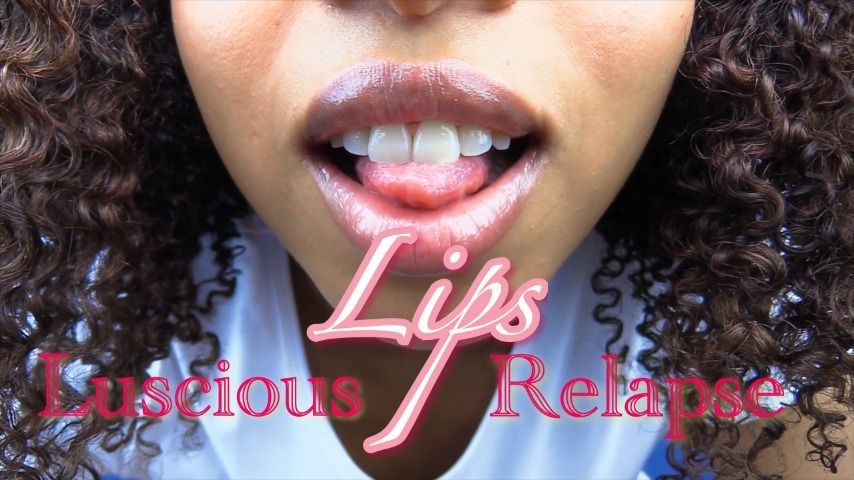 Luscious Lips Relapse-Fantasy