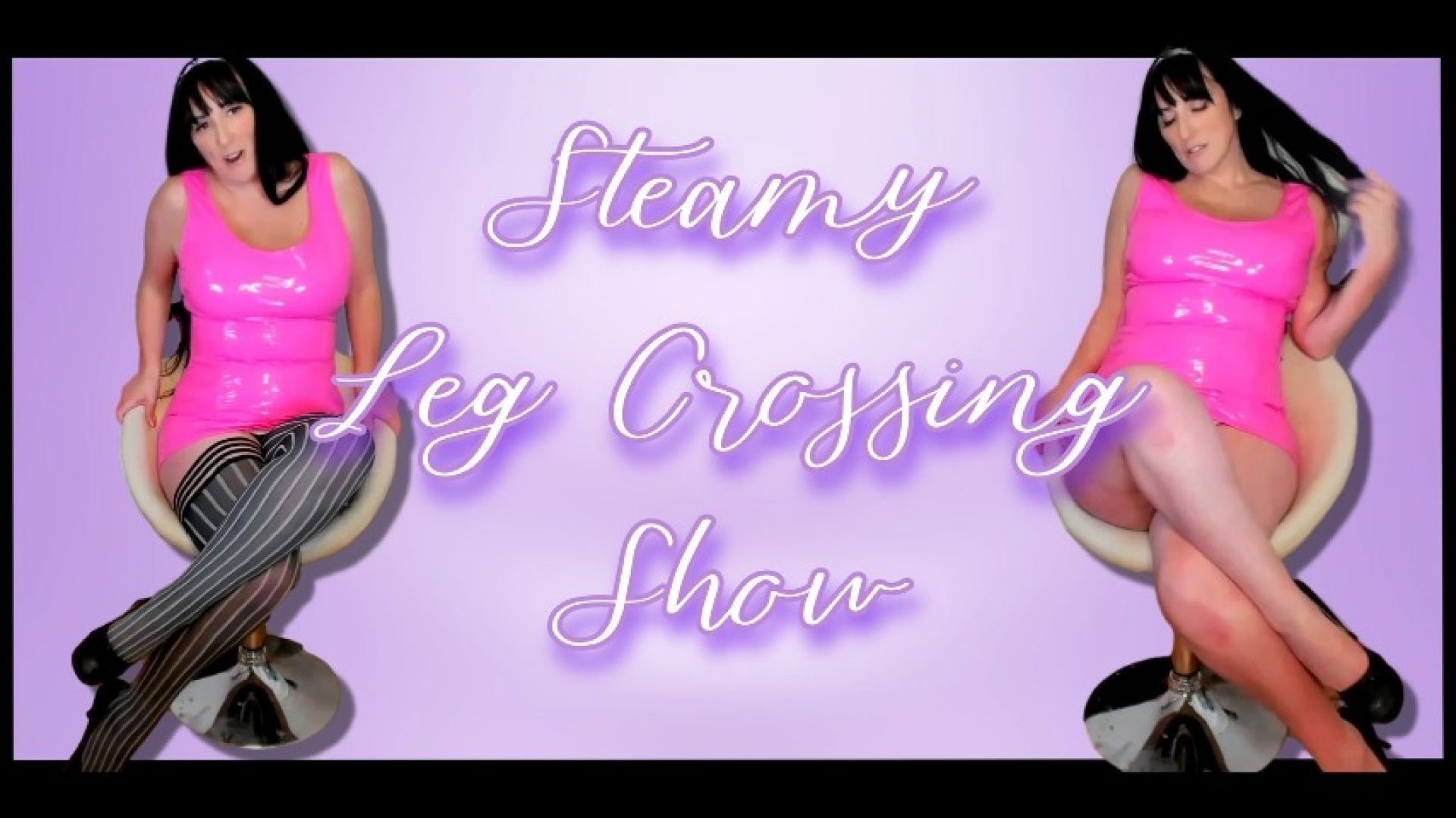 Steamy Leg Crossing Show