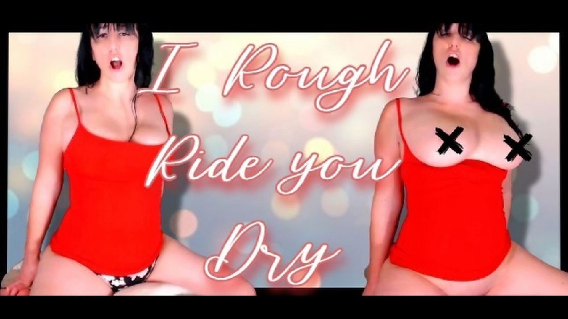 I Rough Ride you Dry