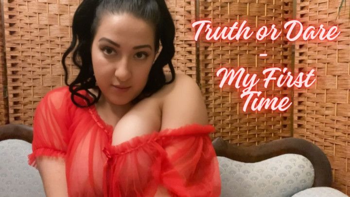 My First Time - Truth or Dare JOI