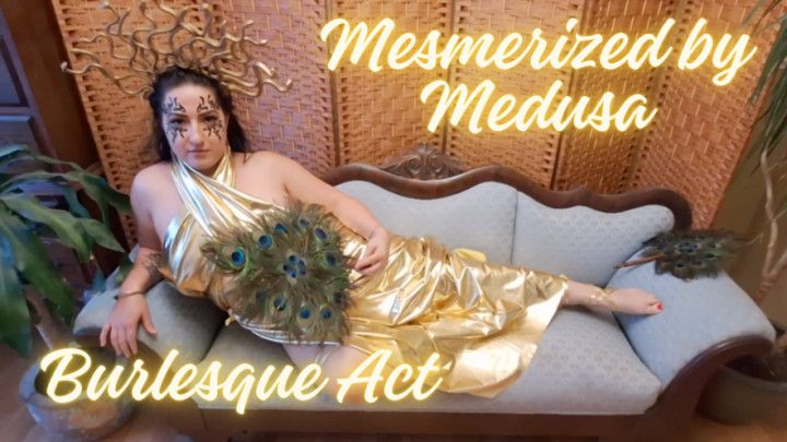 Mesmerized By Medusa - Burlesque