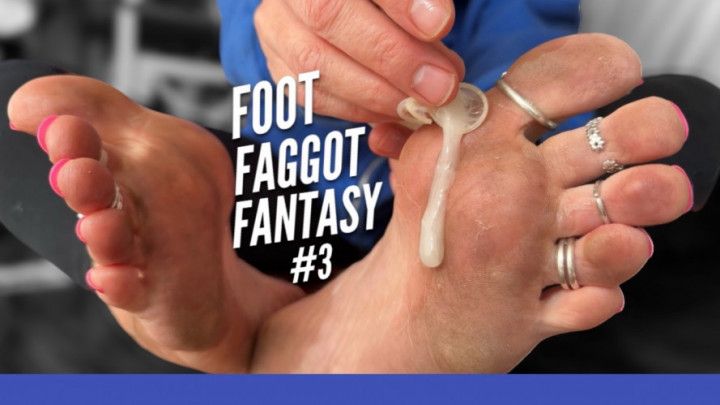 Foot Faggot Fantasy - Clip #3