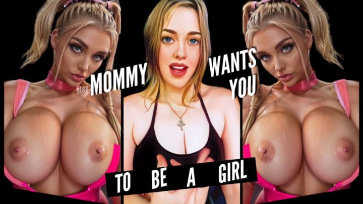 Step-Mommy Wants You To Be A Girl