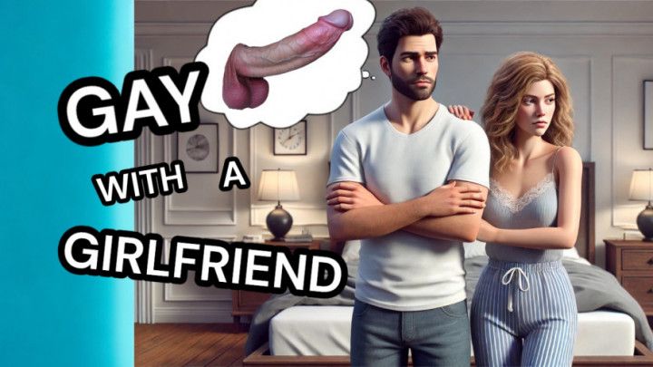 Gay With A Girlfriend - Part 1 - Goddess Of Destruction