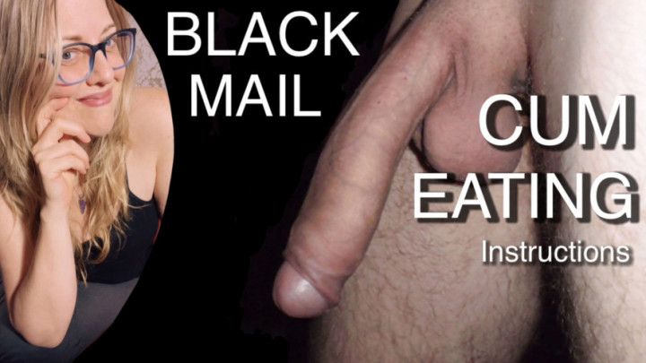 Cum Eating Blackmail-fantasy