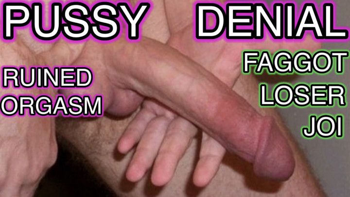 Pussy Denial Ruined Orgasm Loser JOI