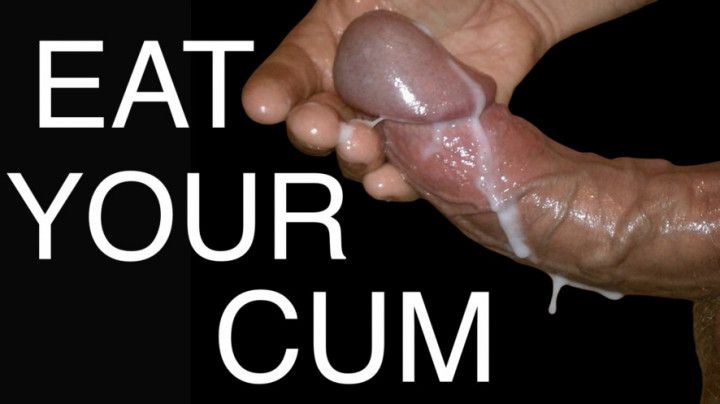 Eat Your Cum