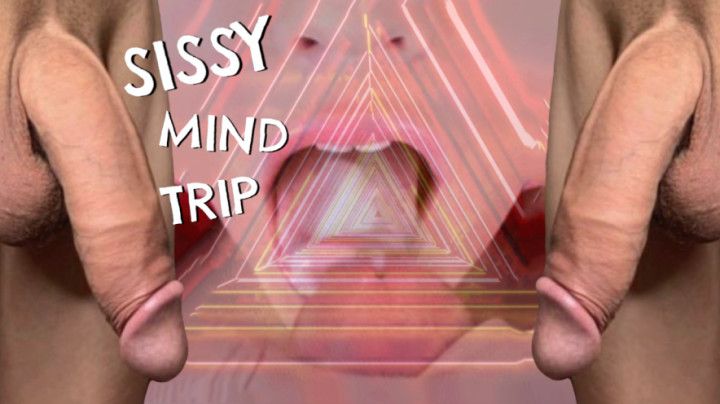 Sissy Mind Trip