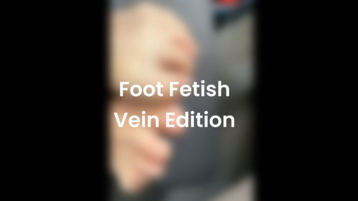 Foot Fetish Vein Edition