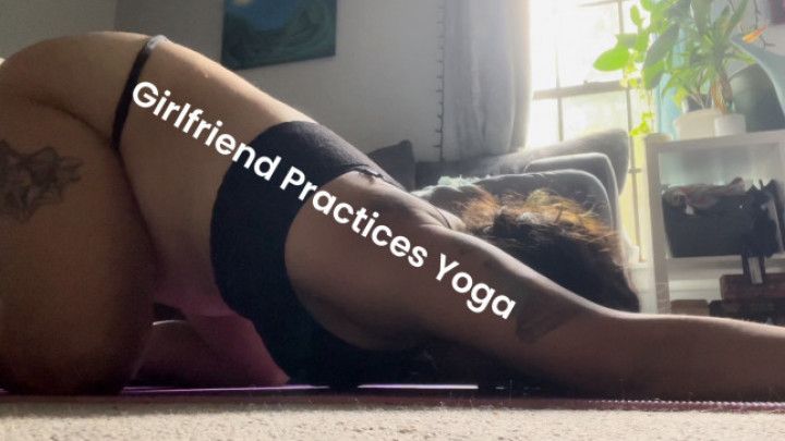 Girlfriend Practices Yoga