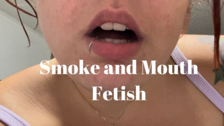 Smoke and Mouth Fetish