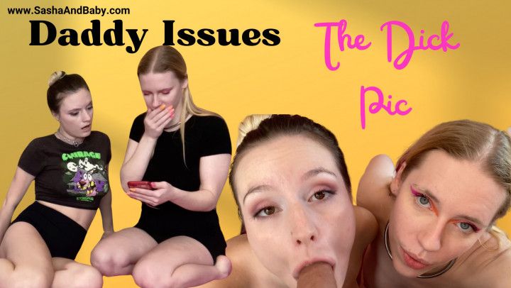 Daddy Issues- The Dick Pic