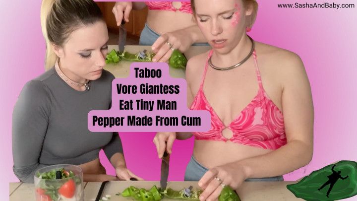 Taboo Vore Giantess Eat Tiny Man From Pepper Made From Cum