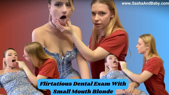 Flirtatious Dental Exam with Small Mouthed Blonde