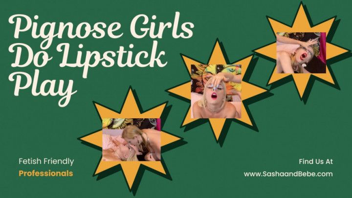 Pig Nose Girls Do Lipstick Play