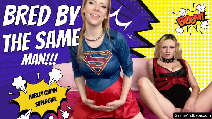 Harley Quinn and SuperGirl - Pregnant / Bred by the Same Man