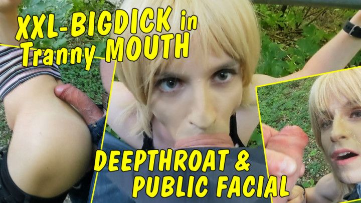 Bigdick in tranny mouth! Deepthroat and public facial