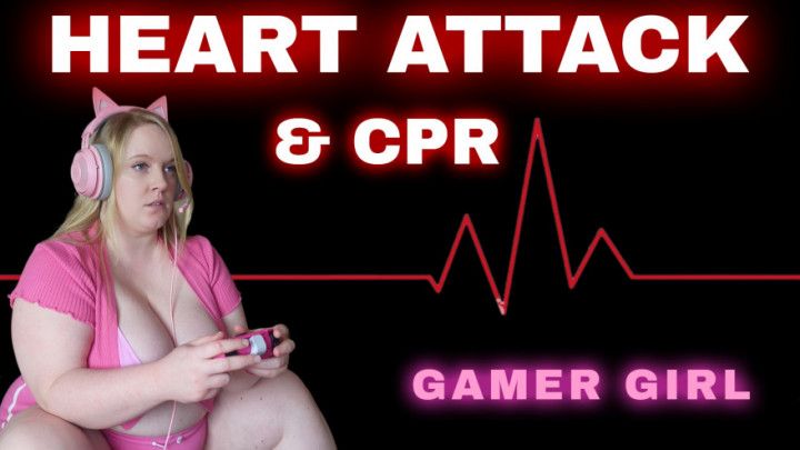 Heart Attack &amp; CPR - Gamer Girl