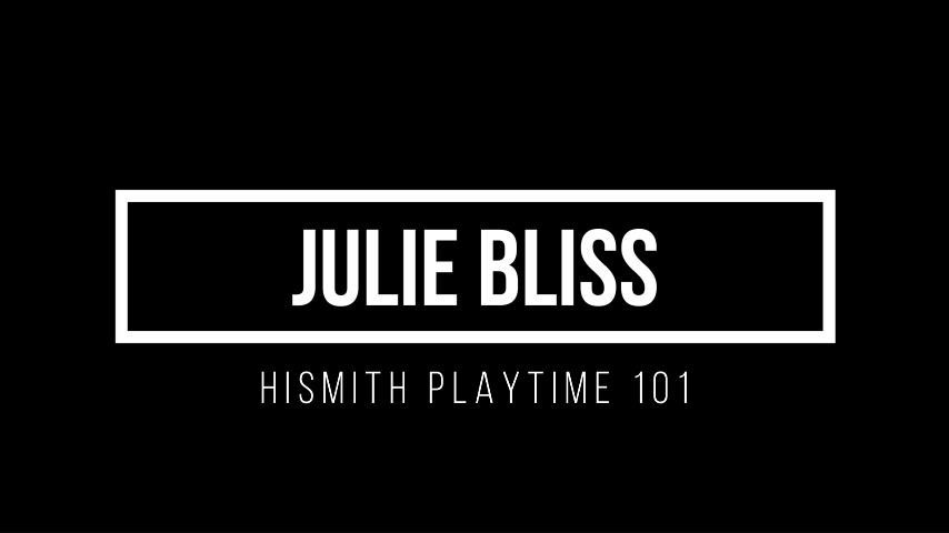 Julie Bliss - Hismith Playtime 101