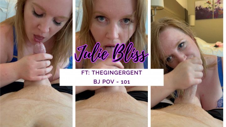 Julie Bliss - GingerGent - BJ POV