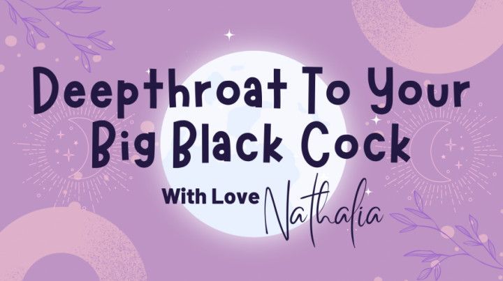 Deepthroat To Your Big Black Cock