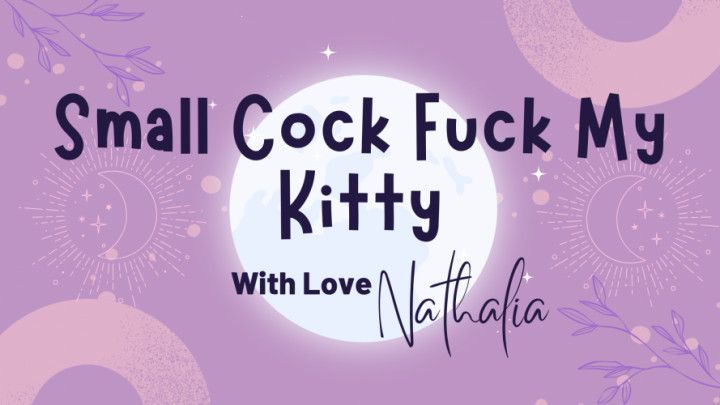 Small Cock Fuck My Kitty