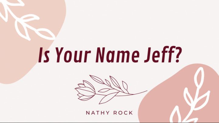 Is Your Name Jeff? - Custom Video