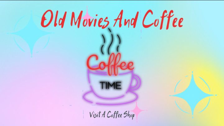 Old Movies And Coffee